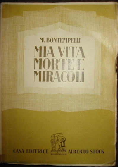 Massimo Bontempelli Mia vita. Morte e miracoli 1931 Roma Casa Editrice Alberto Stock